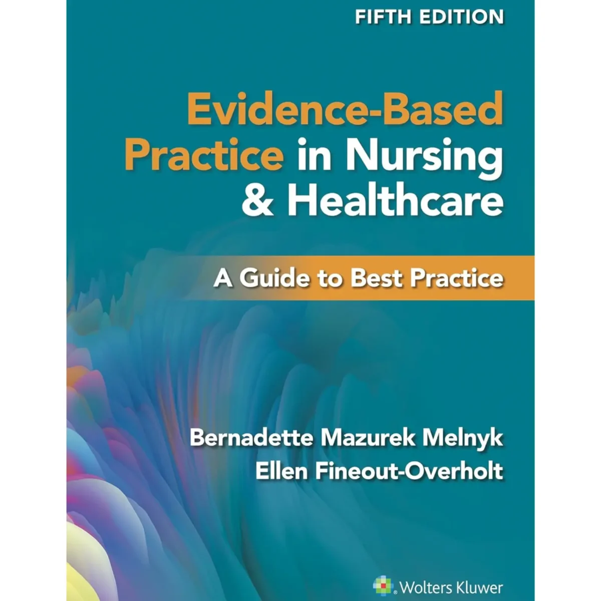 Evidence-Based Practice in Nursing & Healthcare: A Guide to Best Practice 5th Edition - Image 1