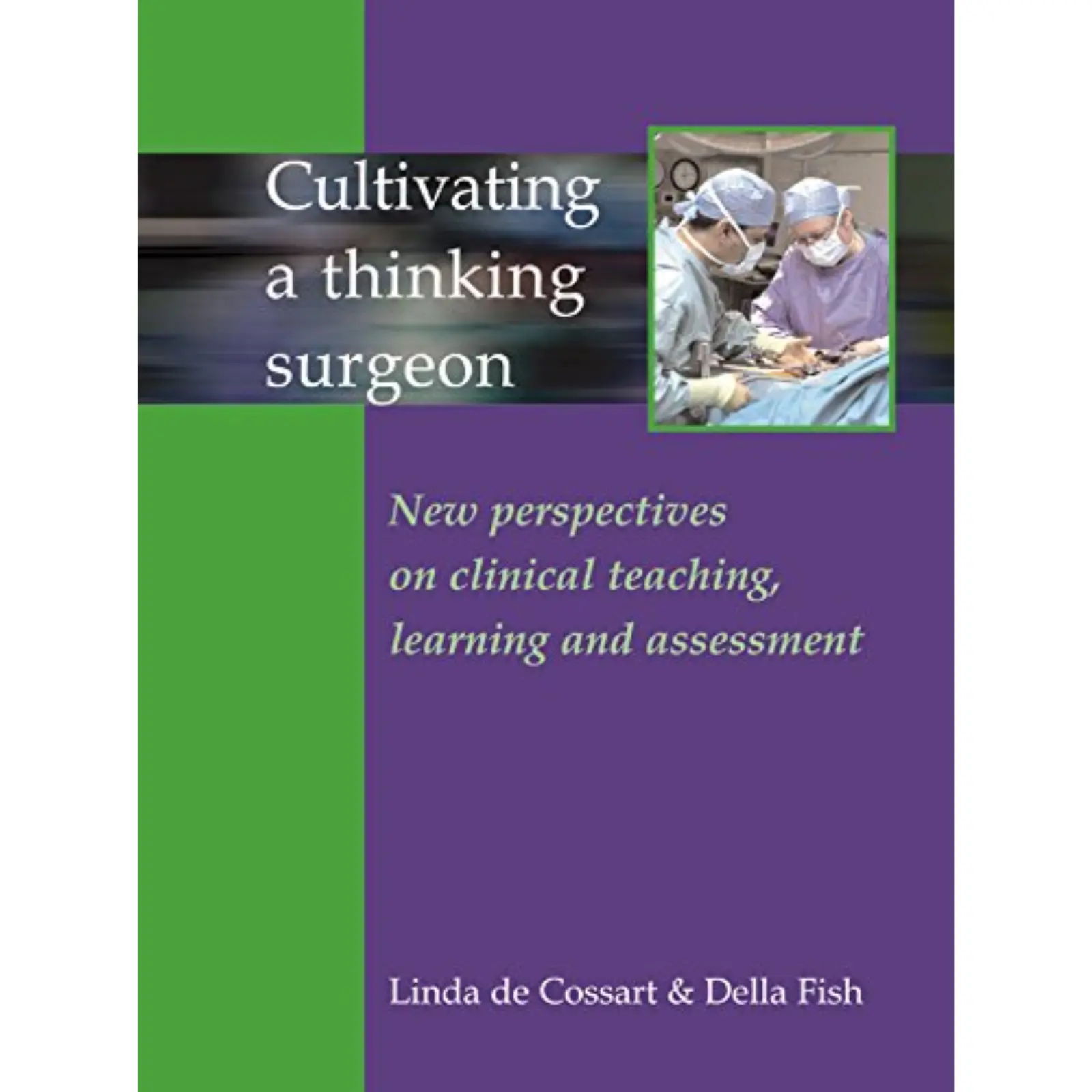 book Cultivating a Thinking Surgeon: New perspectives on clinical teaching, learning and assessment - Image 1