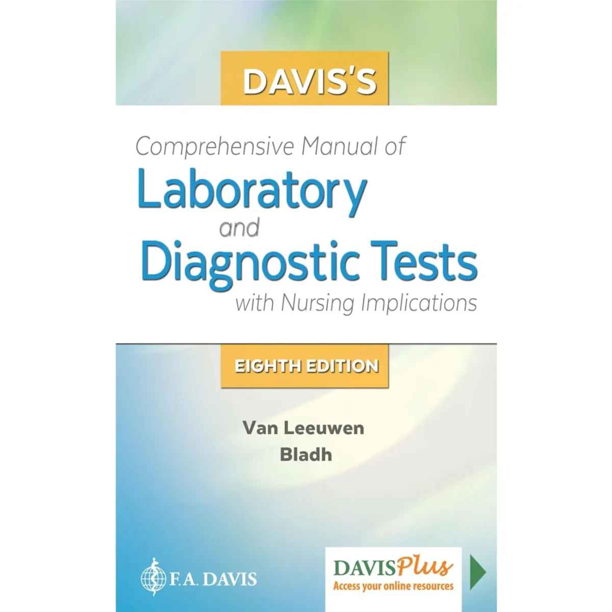 Davis's Comprehensive Manual of Laboratory and Diagnostic Tests With Nursing Implications 8th Edition - Image 1