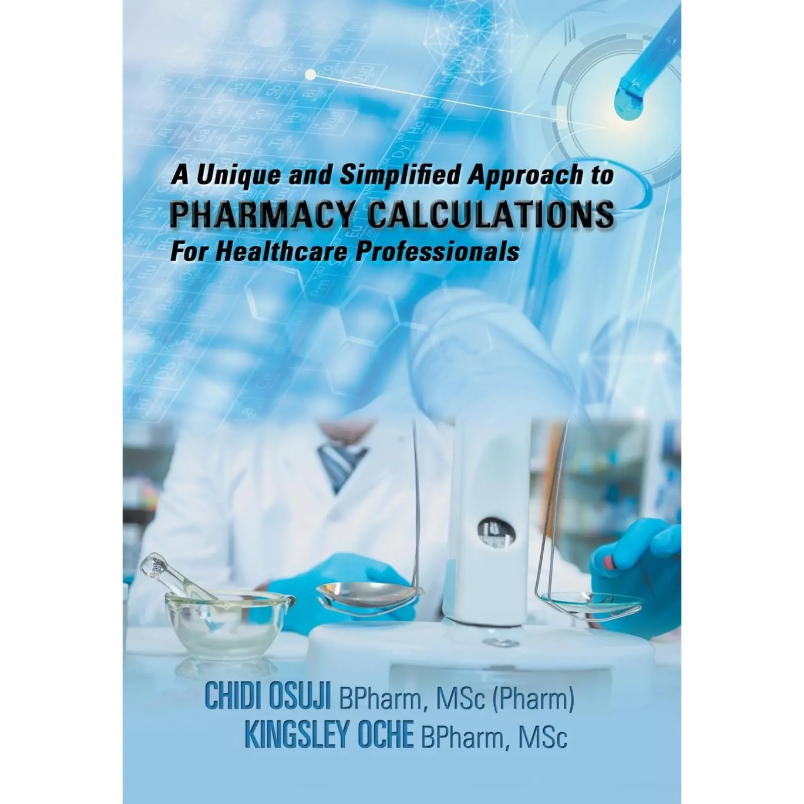 A Unique and Simplified Approach to Pharmacy Calculations for Healthcare Professionals A Unique and Simplified Approach to Pharmacy Calculations for Healthcare Professionals - Image 1